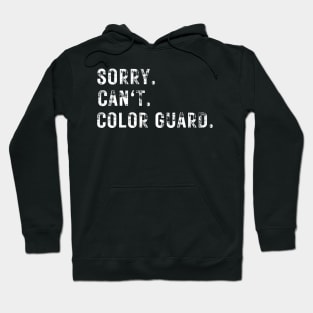 Funny Color Guard Tee Sorry Can't Color Guard Hoodie